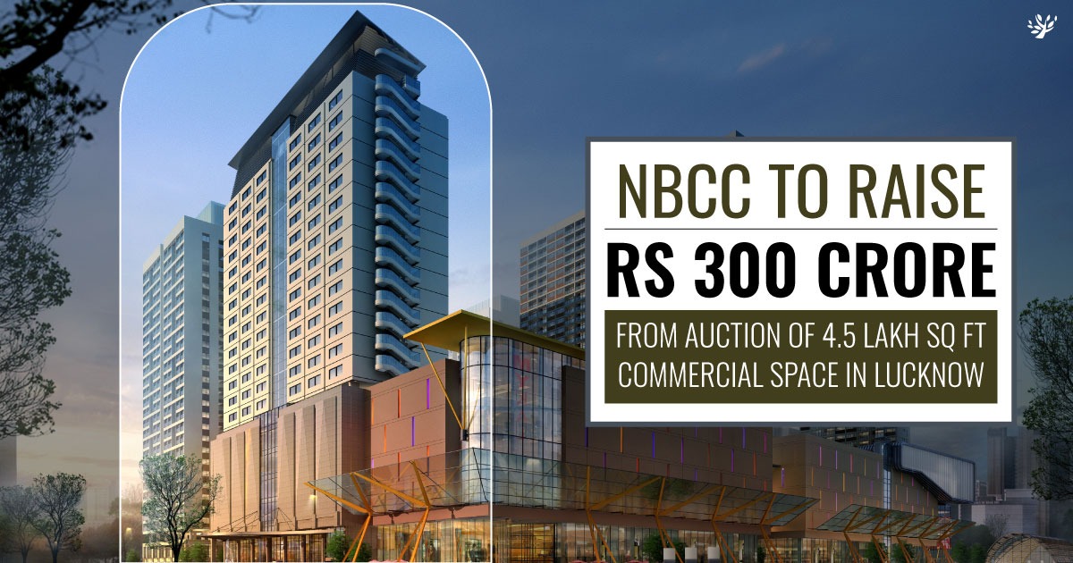 NBCC to raise Rs 300 crore from auction of 4.5 lakh sq ft