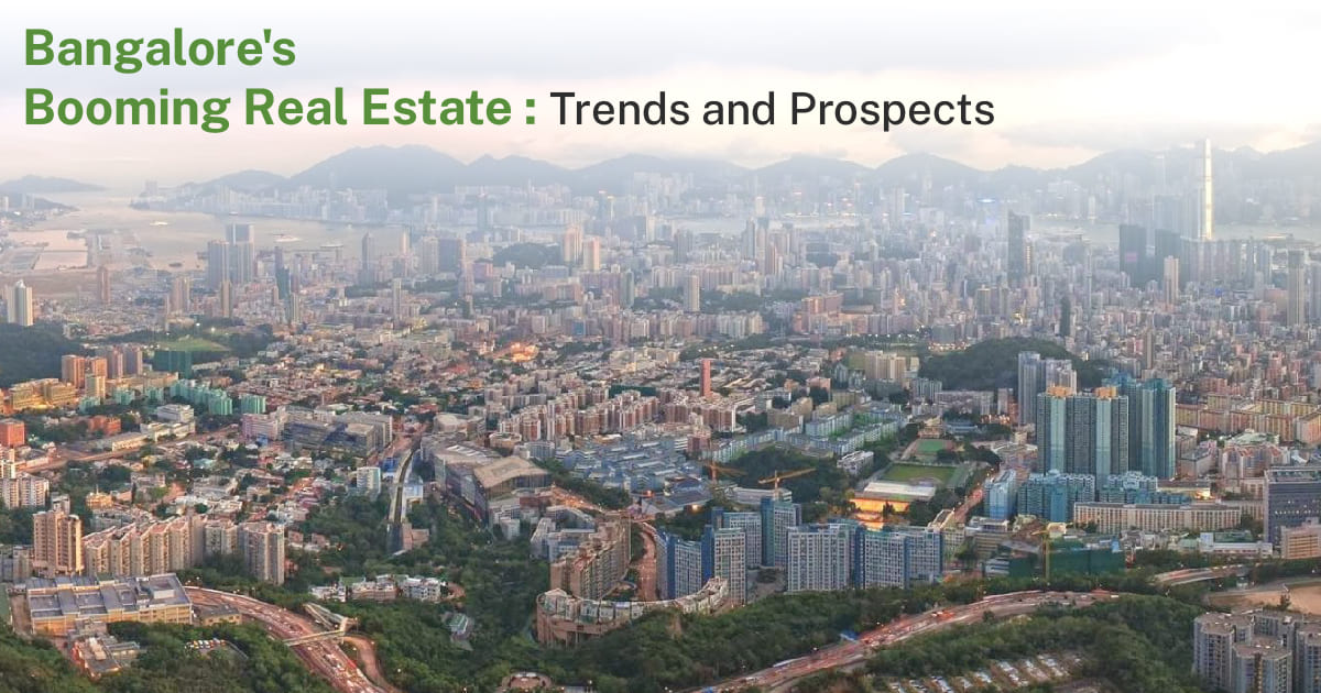 Bangalore's Booming Real Estate Trends and Prospects Real Estate
