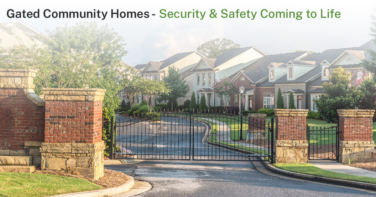 Gated Community Homes Security & Safety Coming to Life Real Estate