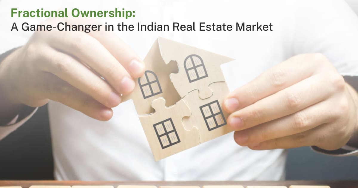 Fractional Ownership A GameChanger in the Indian Real Estate Market